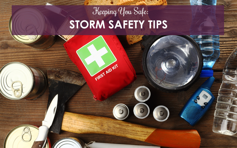 Keeping You Safe: Storm Safety Tips